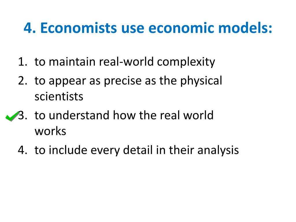4 economists use economic models 1