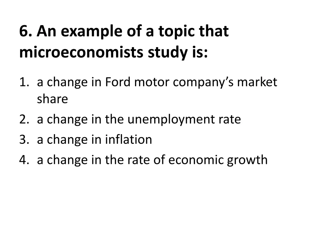6 an example of a topic that microeconomists