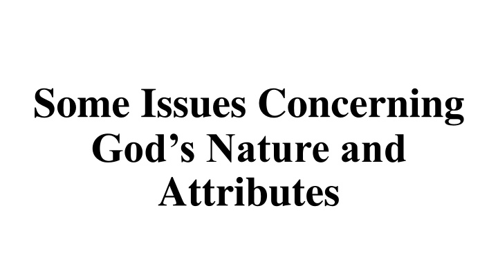 some issues concerning god s nature and attributes