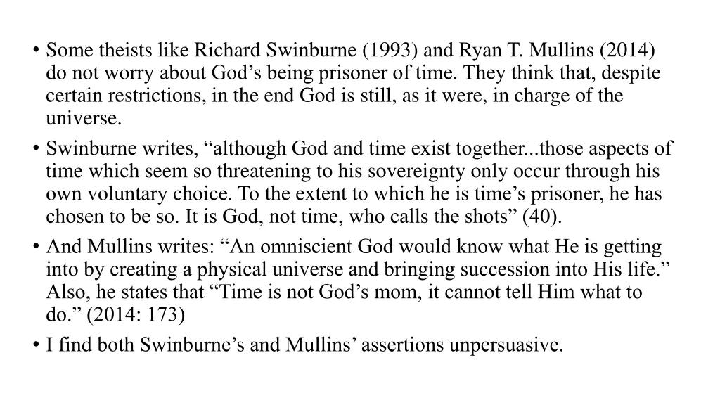 some theists like richard swinburne 1993 and ryan