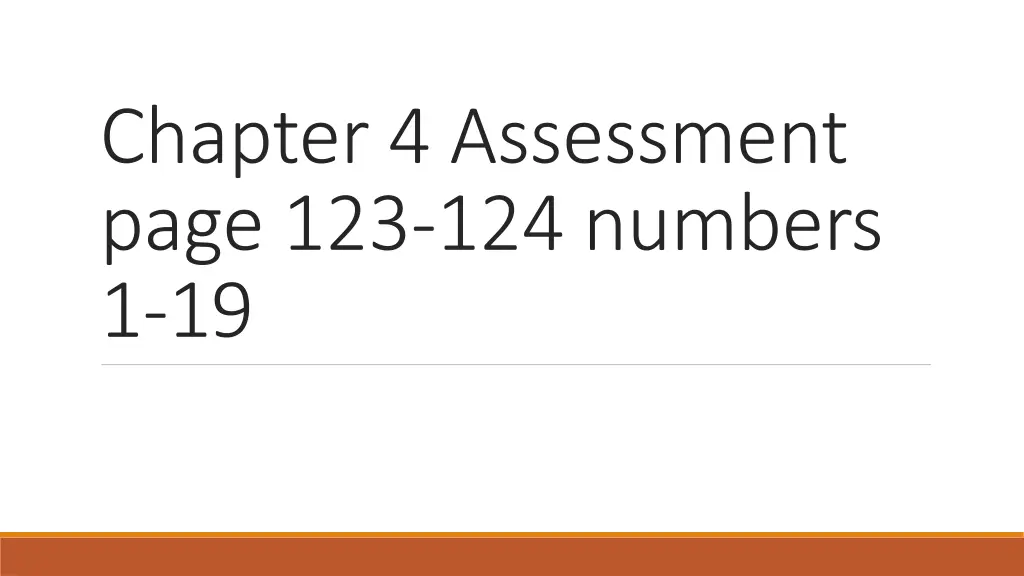 chapter 4 assessment page 123 124 numbers 1 19