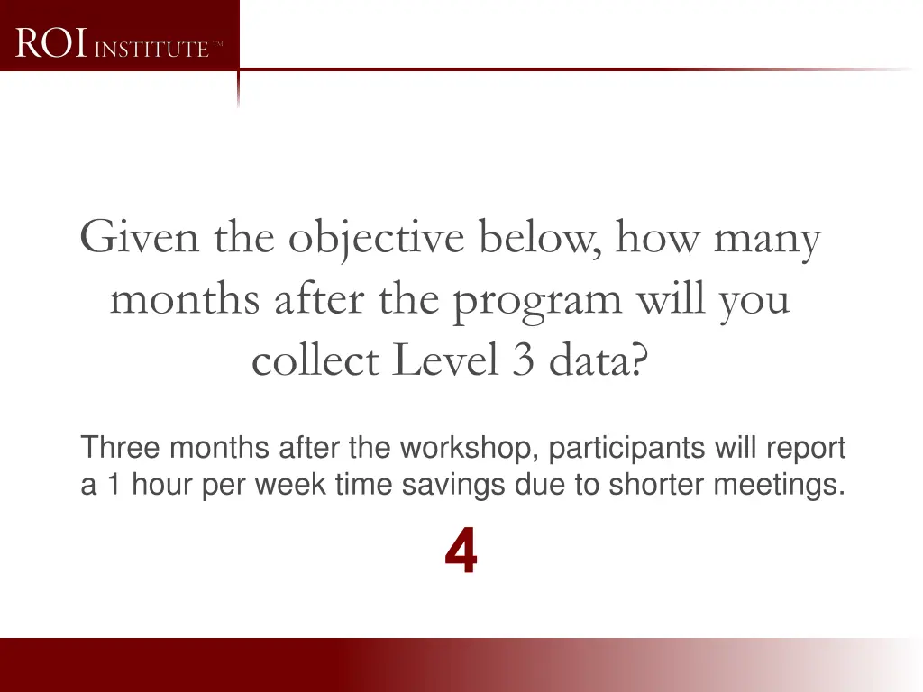 given the objective below how many months after