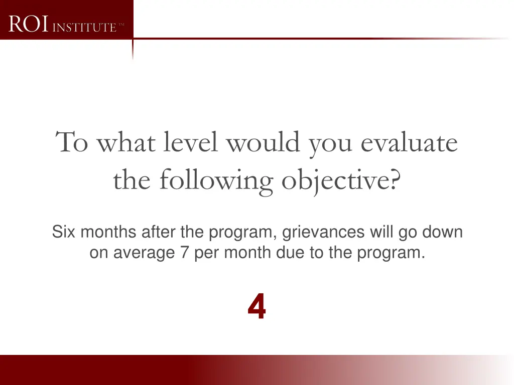 to what level would you evaluate the following 4