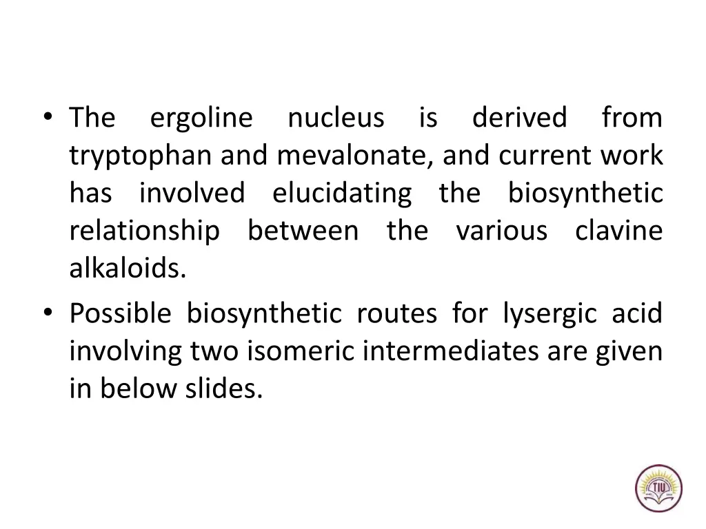 the ergoline nucleus is derived from tryptophan