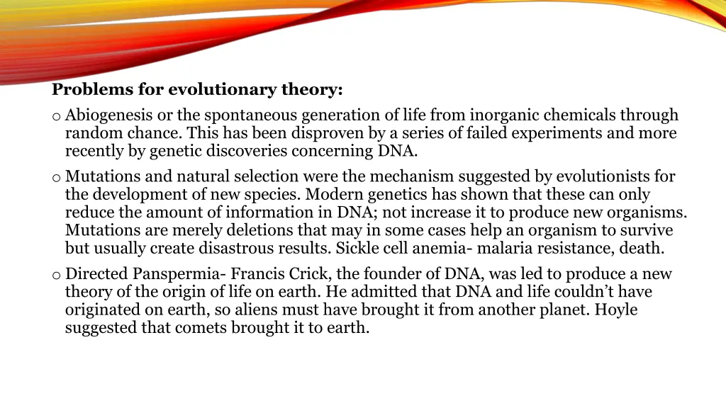 problems for evolutionary theory o abiogenesis