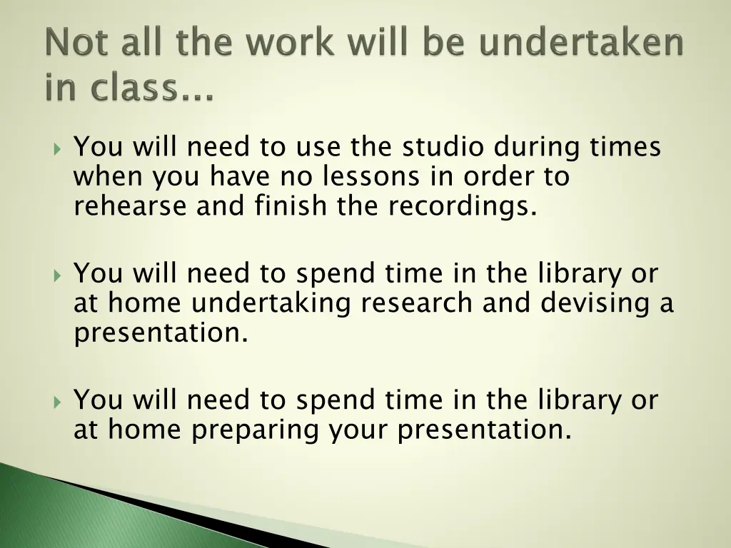 you will need to use the studio during times when