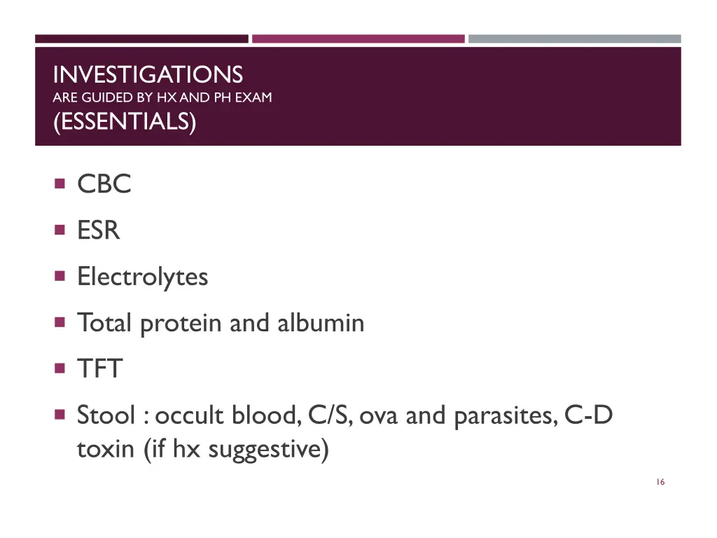 investigations are guided by hx and ph exam