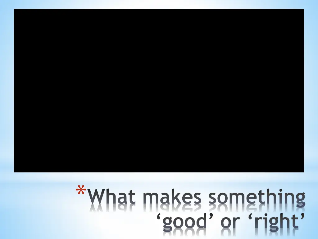 what makes something good or right