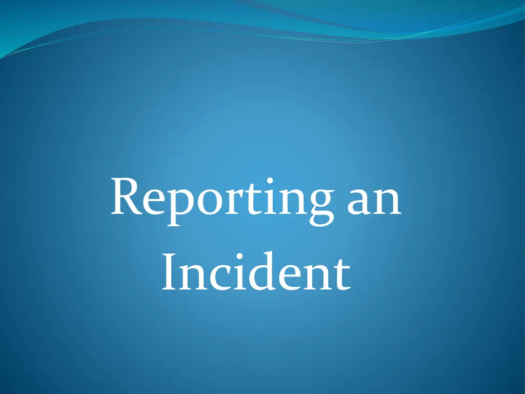 reporting an incident