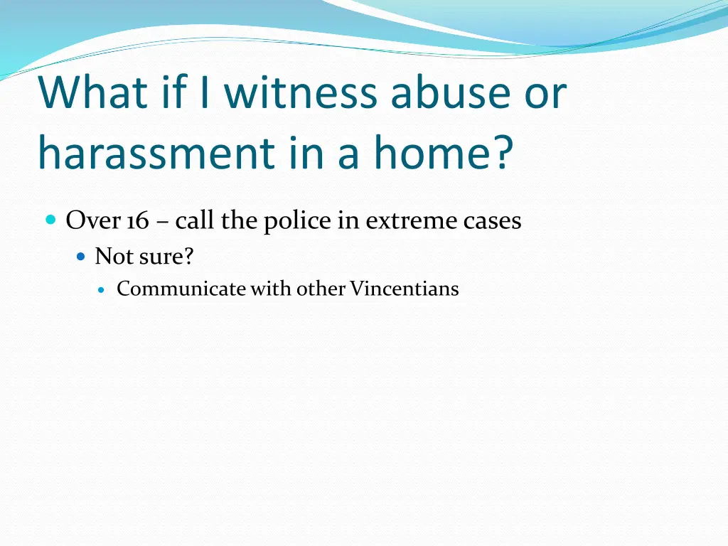 what if i witness abuse or harassment in a home 1