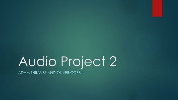 audio project 2 adam thraves and oliver cobbin