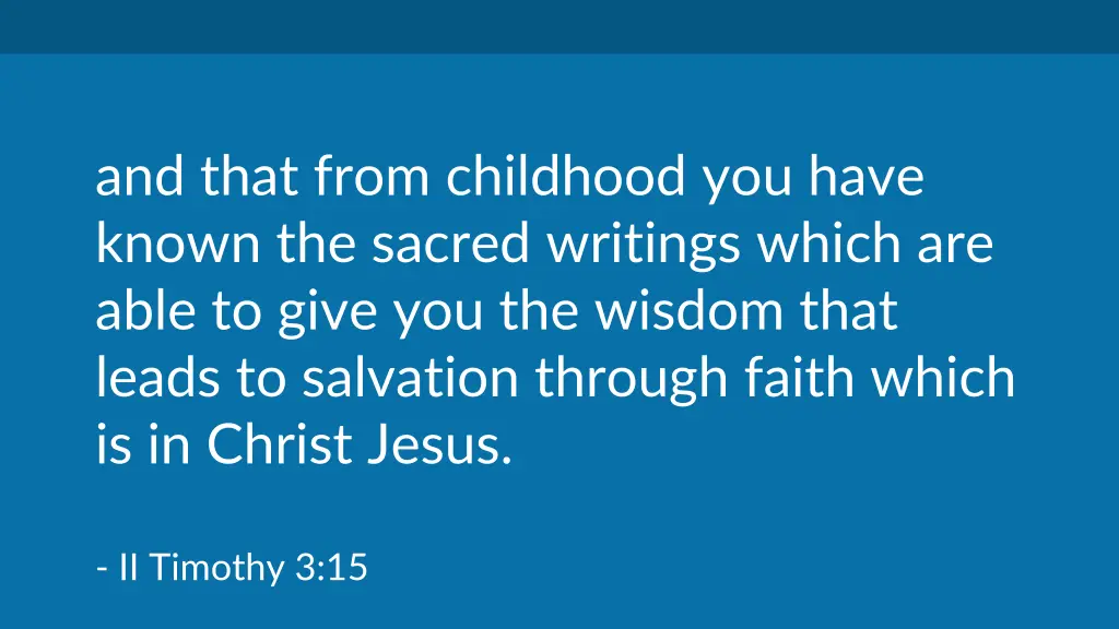 and that from childhood you have known the sacred