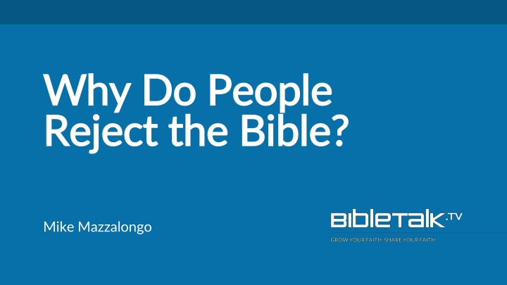 why do people why do people reject the bible