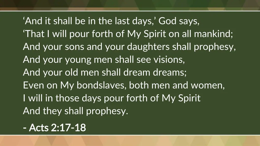 and it shall be in the last days god says that
