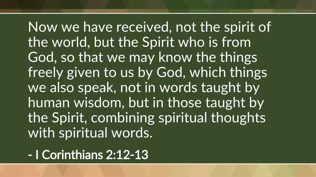 now we have received not the spirit of the world