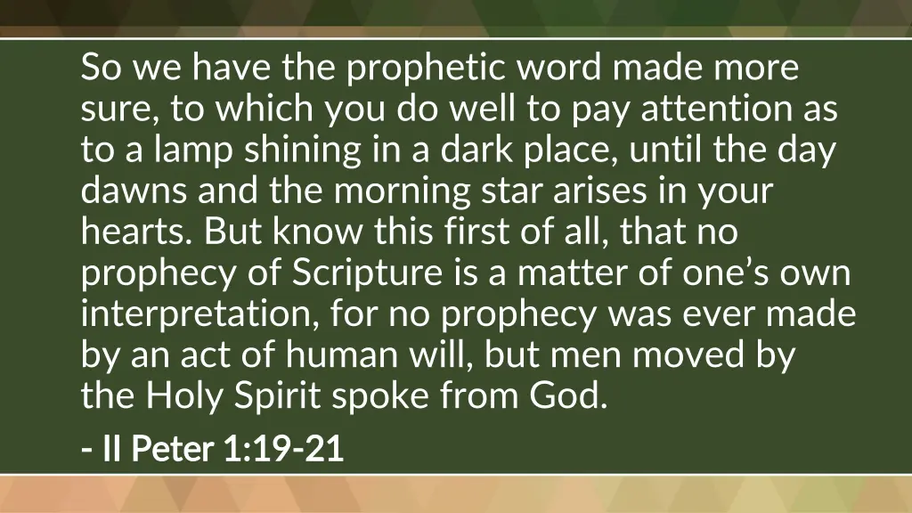 so we have the prophetic word made more sure
