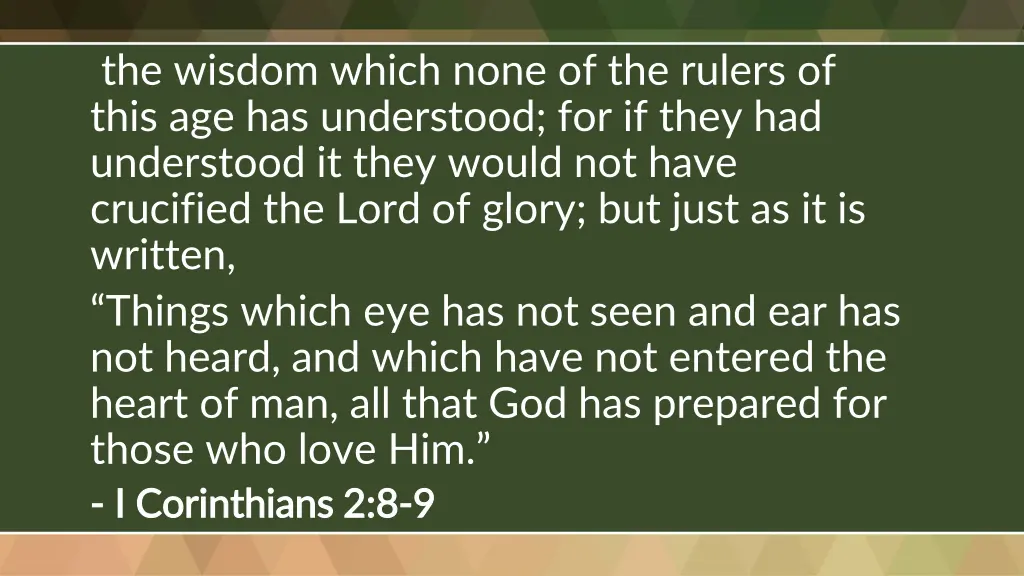 the wisdom which none of the rulers of this