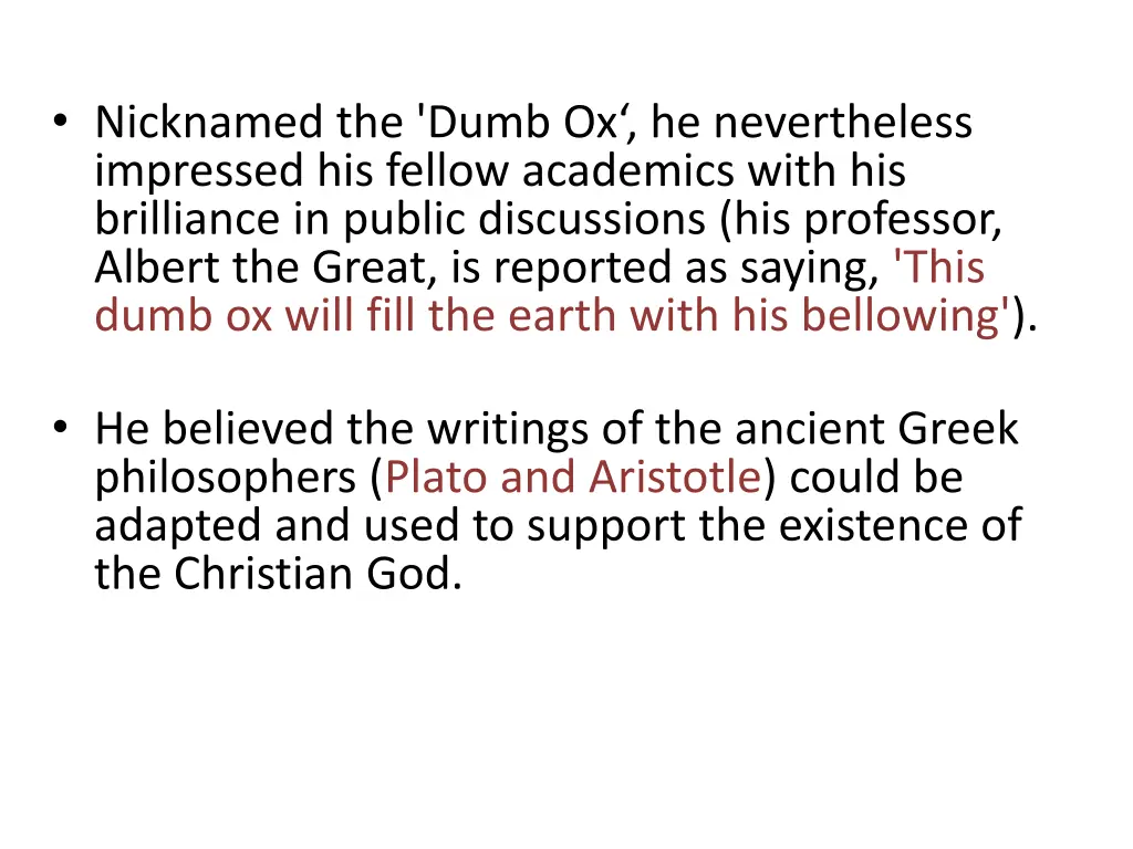 nicknamed the dumb ox he nevertheless impressed