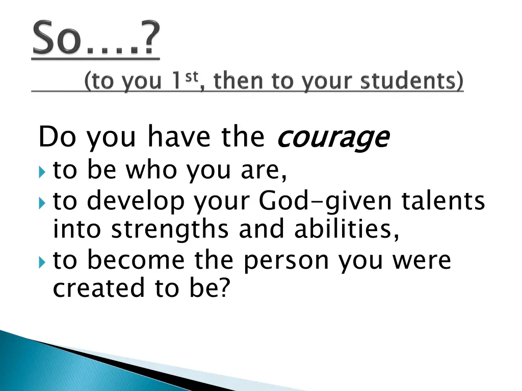 do you have the courage