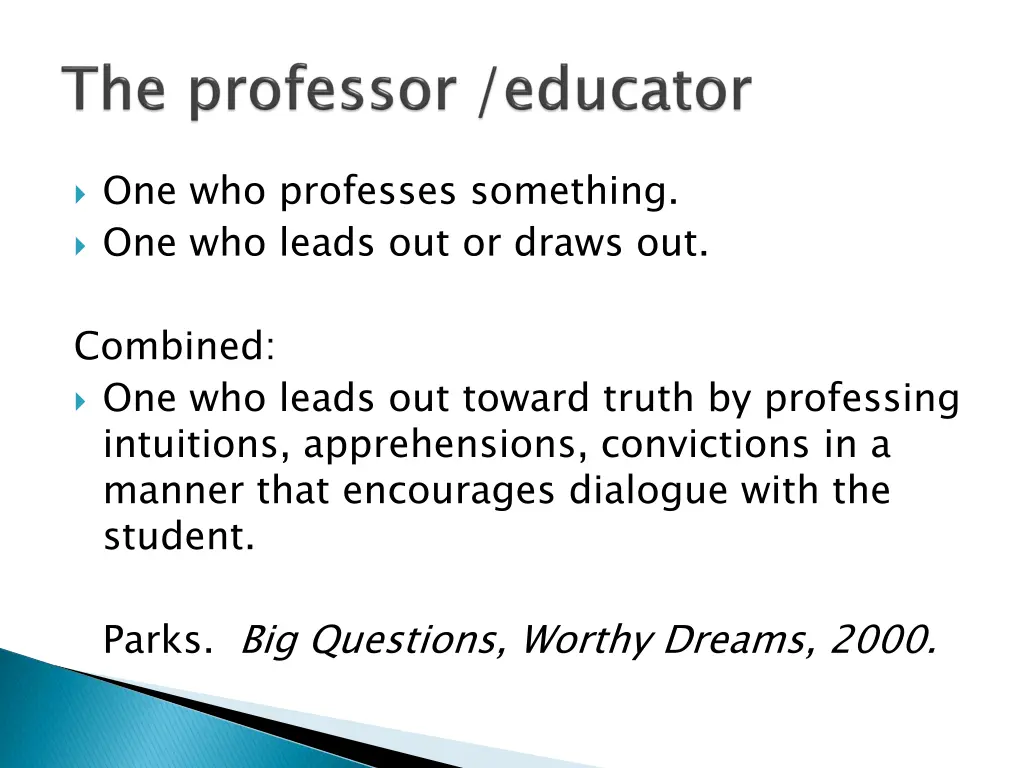 one who professes something one who leads