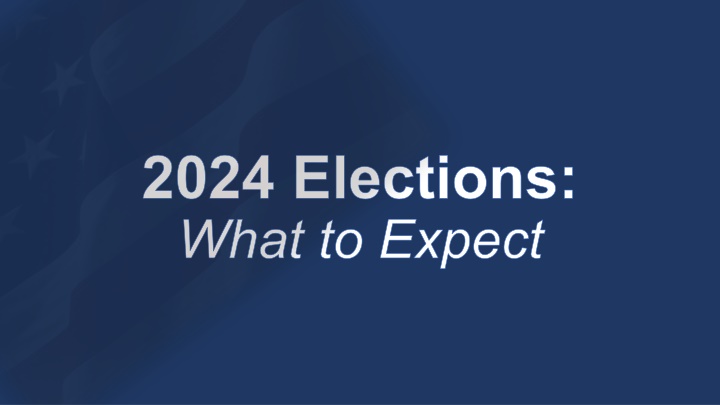 2024 elections what to expect