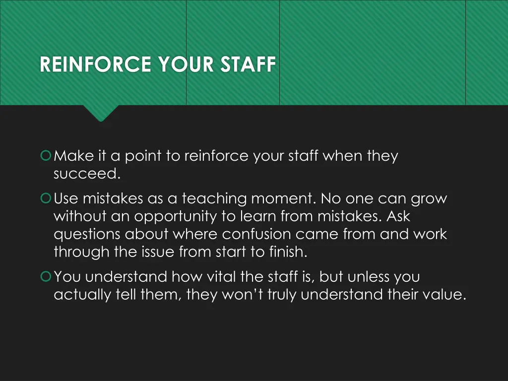 reinforce your staff