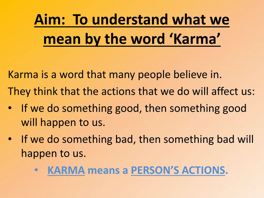 aim to understand what we mean by the word karma 1