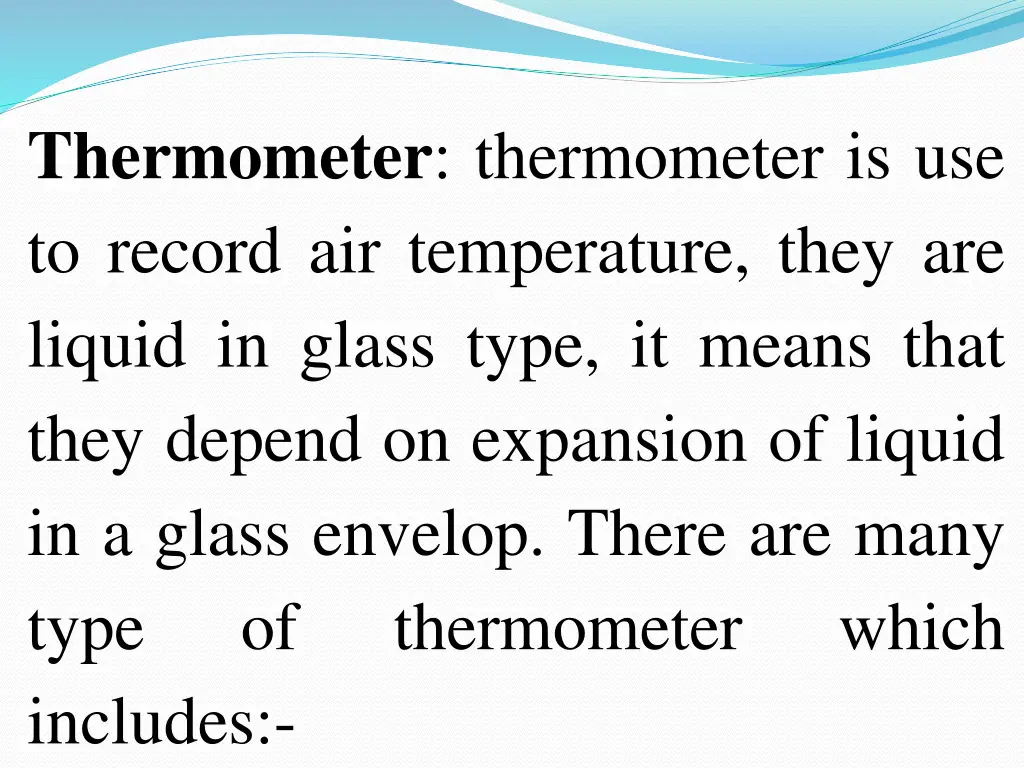 thermometer thermometer is use to record