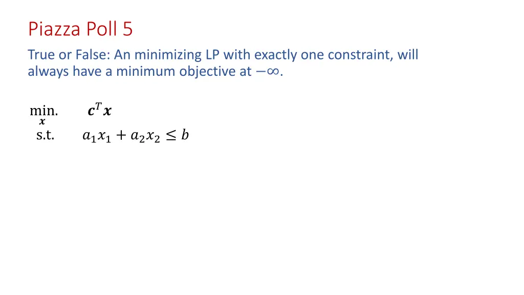 piazza poll 5 true or false an minimizing lp with
