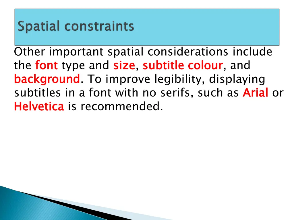 other important spatial considerations include