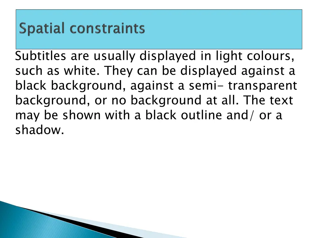 subtitles are usually displayed in light colours