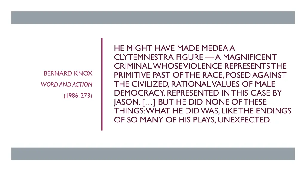 he might have made medea a clytemnestra figure