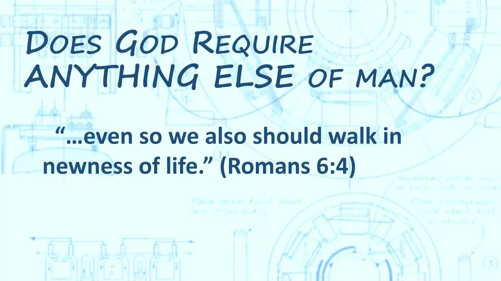 d oes g od r equire anything else of man