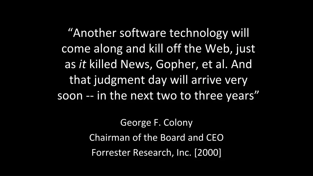 another software technology will come along