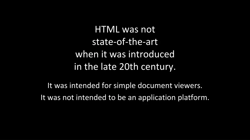 html was not state of the art when