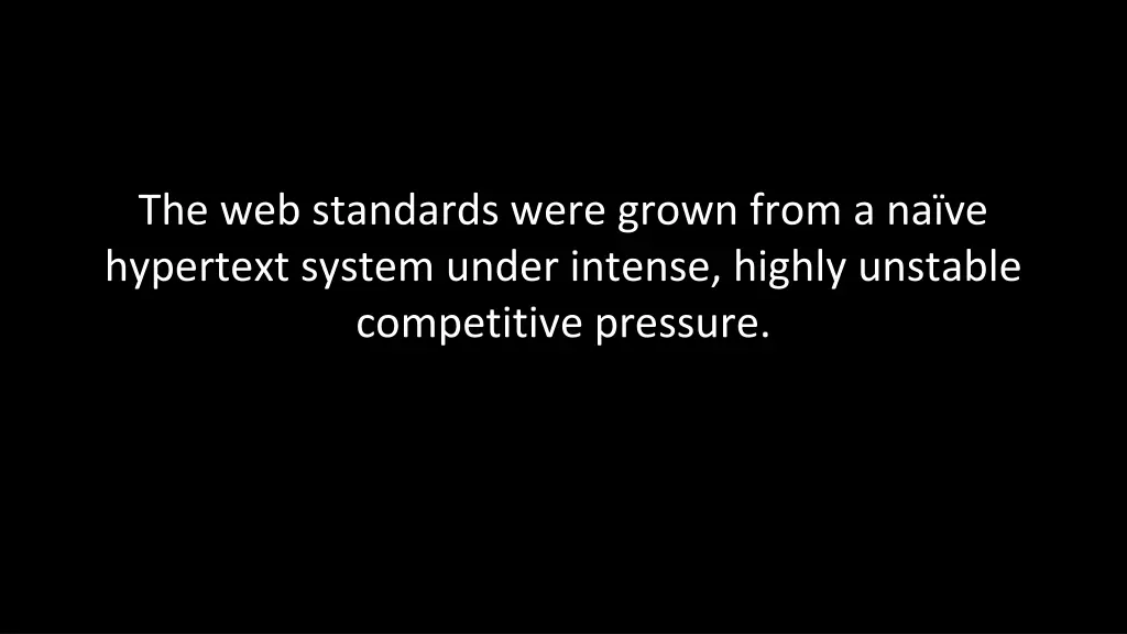 the web standards were grown from