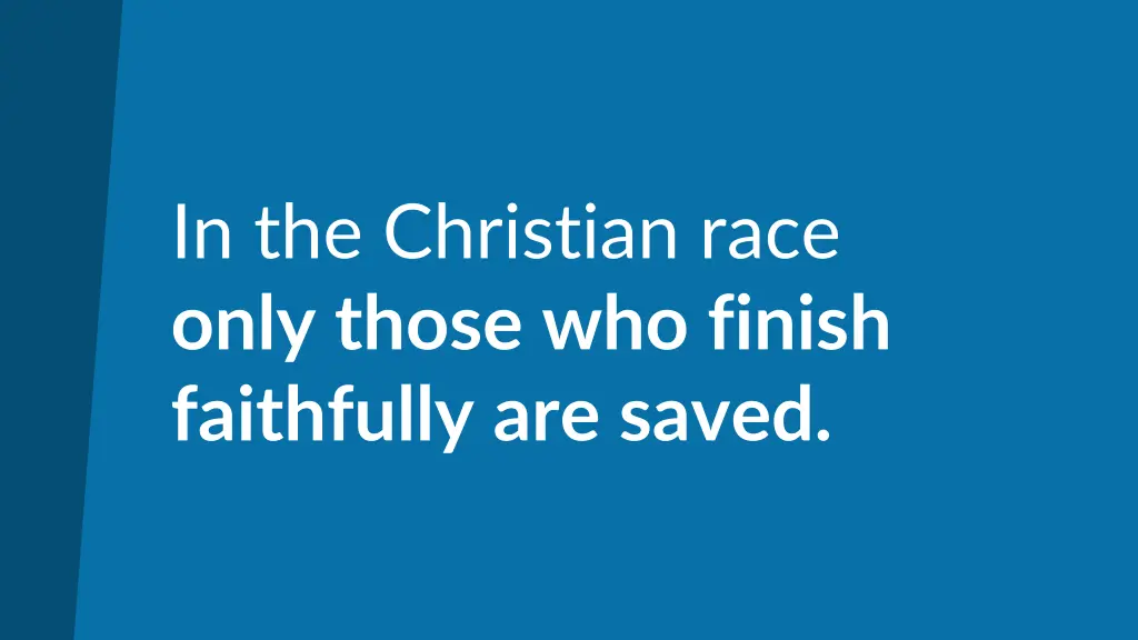 in the christian race only those who finish