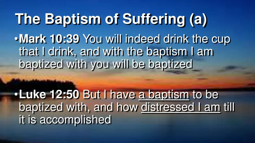 the baptism of suffering a mark 10 39 you will