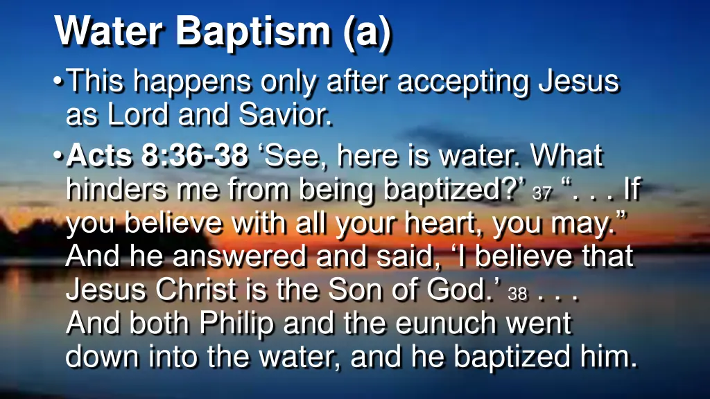 water baptism a this happens only after accepting