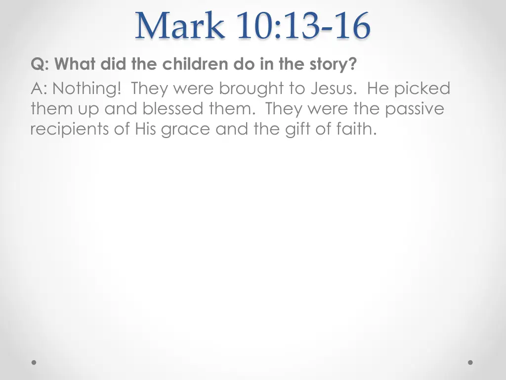 mark 10 13 16 q what did the children