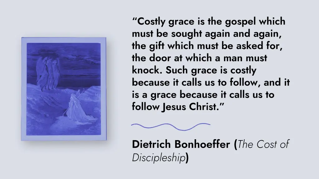 costly grace is the gospel which must be sought