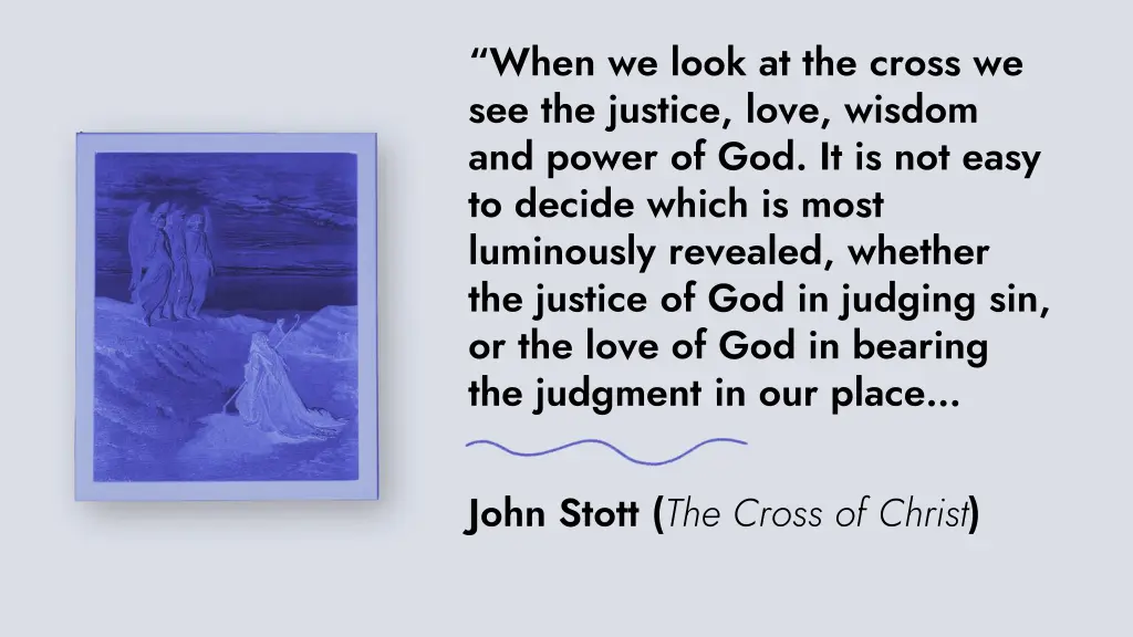 when we look at the cross we see the justice love