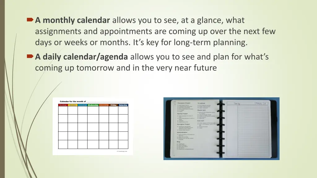 a monthly calendar allows you to see at a glance