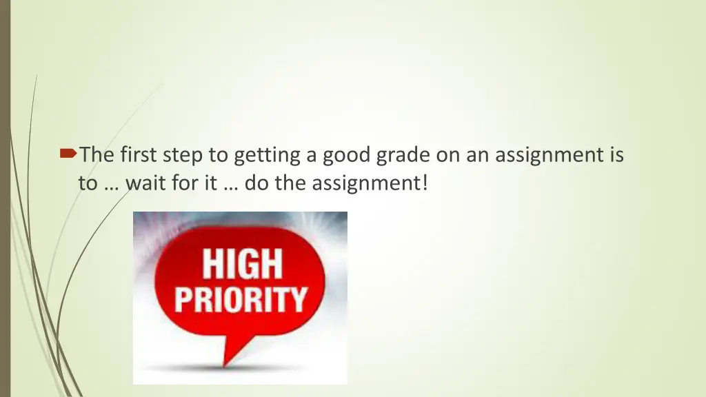 the first step to getting a good grade