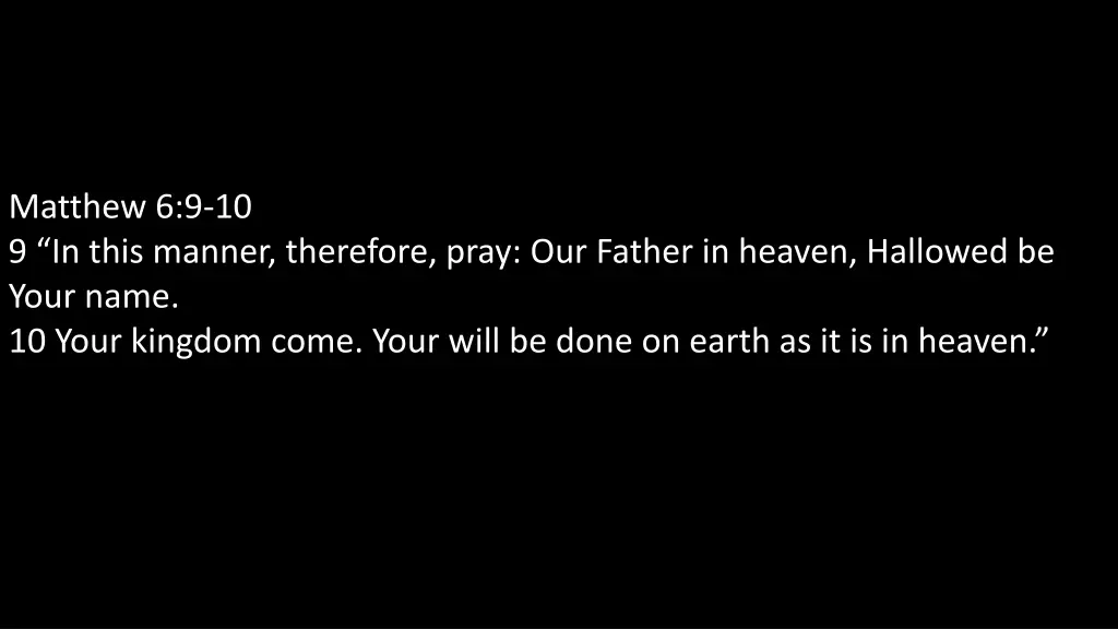 matthew 6 9 10 9 in this manner therefore pray