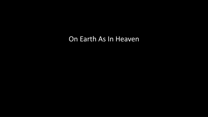 on earth as in heaven