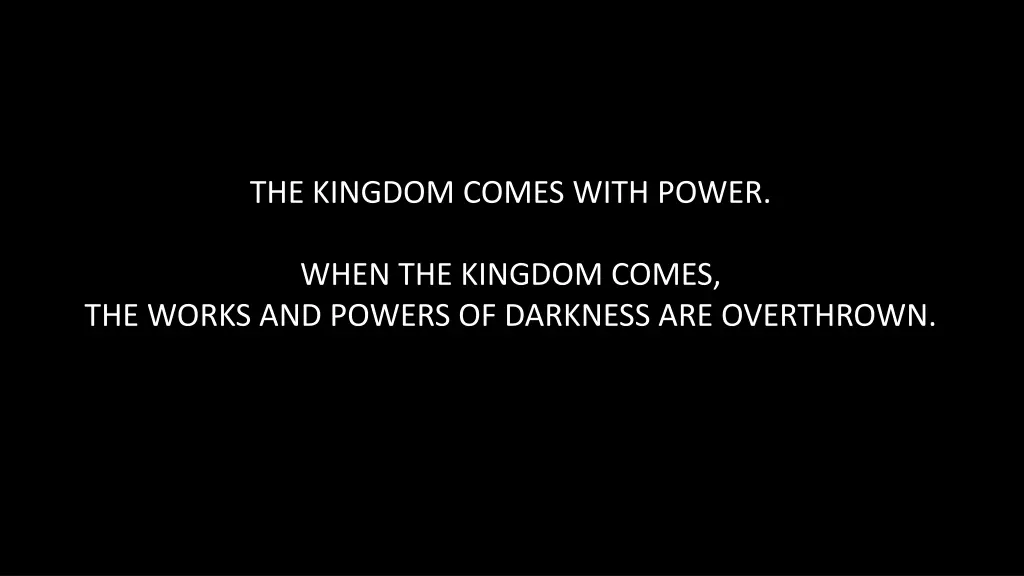 the kingdom comes with power