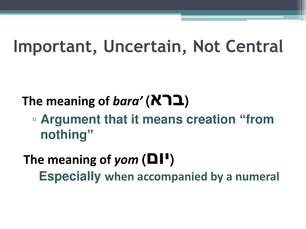 important uncertain not central