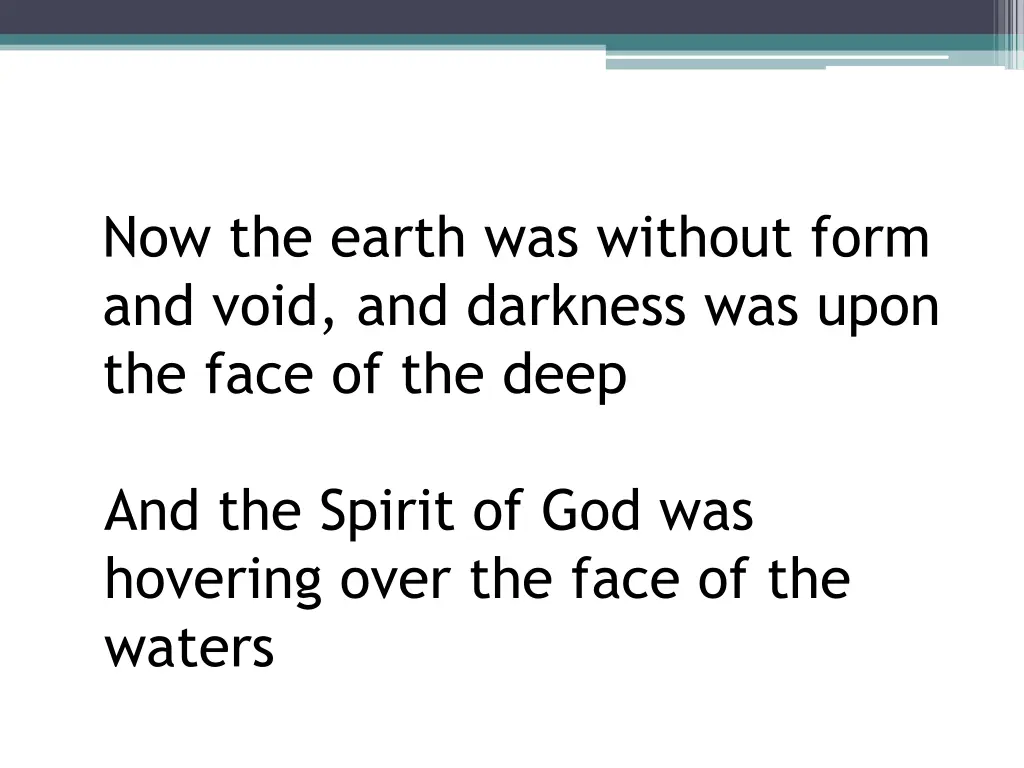 now the earth was without form and void