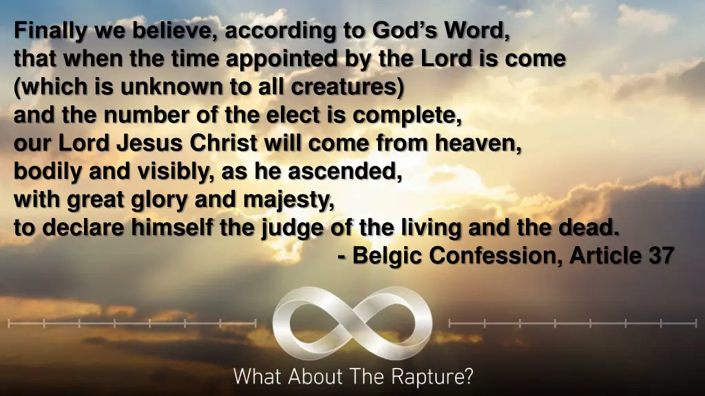 finally we believe according to god s word that
